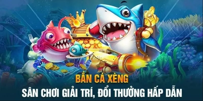 Chơi bắn cá Xèng siêu mượt tăng cơ hội diệt boss