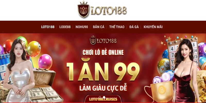 Chơi xổ số lô đề Loto188 rinh thưởng khủng